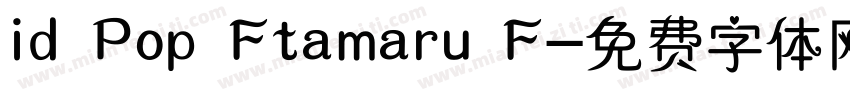 id Pop Ftamaru F字体转换